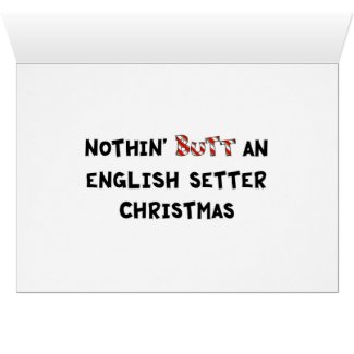 Nothin' Butt An English Setter Christmas Card