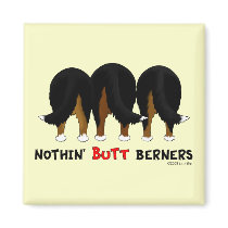Nothin' Butt Berners Magnet