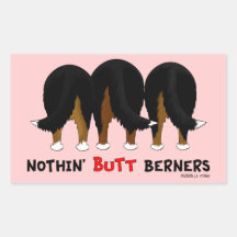 Nothin' Butt Berners Rectangular Stickers