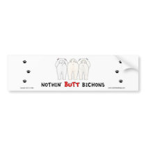 Nothin' Butt Bichons bumper stickers
