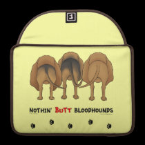 Nothin' Butt Bloodhounds macbook sleeves