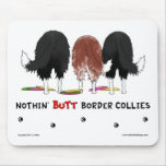 Nothin' Butt Border Collies Mousepad