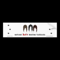Nothin' Butt Boston Terriers Bumper Sticker bumper stickers