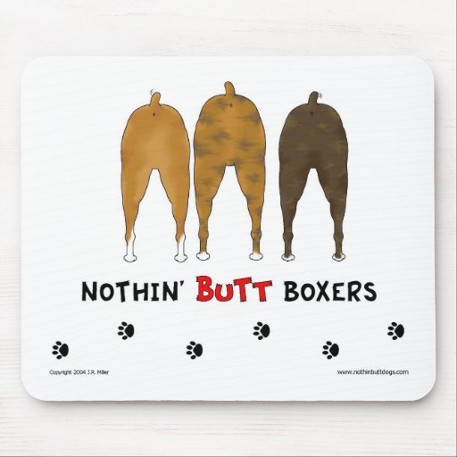 Nothin' Butt Boxers Mousepad