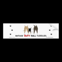Nothin' Butt Bull Terriers Bumper Sticker bumper stickers