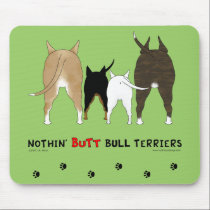 Nothin' Butt Bull Terriers mousepads
