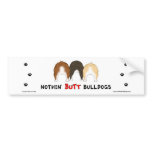 Nothin' Butt Bulldogs Bumper Sticker