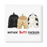 Nothin' Butt Cockers Magnets