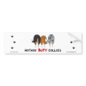 Nothin' Butt Collies Bumper Sticker bumper stickers