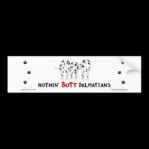 Nothin' Butt Dalmatian Bumper Stickers bumper stickers