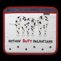 Nothin' Butt Dalmatians ipad sleeves