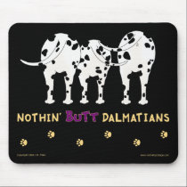 Nothin' Butt Dalmatians Mousepad mousepads