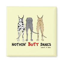 Nothin' Butt Danes Fridge Magnet