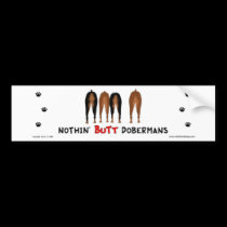 Nothin' Butt Dobermans Bumper Sticker bumper stickers
