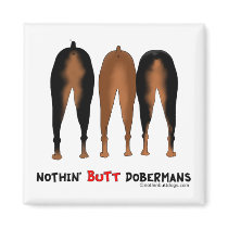 Nothin' Butt Dobermans Magnet