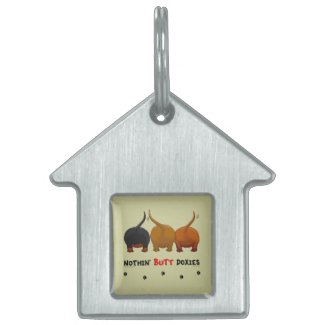 Nothin' Butt Doxies Pet ID Tags