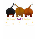 Nothin' Butt Doxies T-Shirt