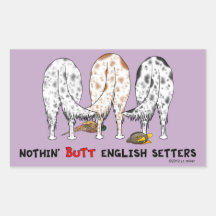 Nothin' Butt English Setters Sticker