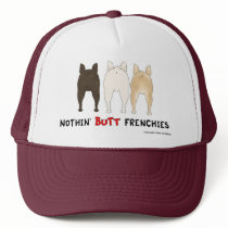 Nothin' Butt Frenchies Hat