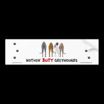 Nothin' Butt Greyhounds Bumper Sticker bumper stickers