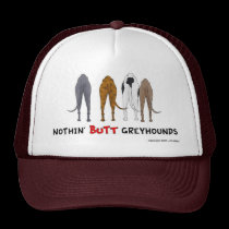 Nothin' Butt Greyhounds Hat hats