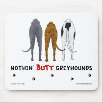 Nothin' Butt Greyhounds Mousepad mousepads