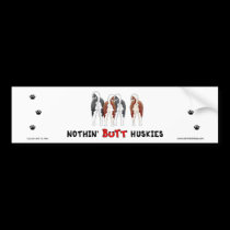 Nothin' Butt Huskies Bumper Sticker bumper stickers
