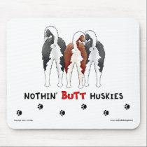 Nothin' Butt Huskies Mousepad mousepads