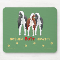 Nothin' Butt Huskies Mousepad mousepads