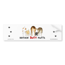 Nothin' Butt Mutts Bumper Sticker bumper stickers by NothinButtDogs Nothin' Butt Mutts Bumper Sticker bumper stickers