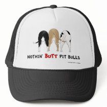Nothin' Butt Pitbulls Hat