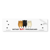 Nothin' Butt Pomeranians Bumper Sticker bumper stickers