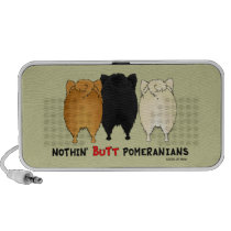 Nothin' Butt Pomeranians Portable Speaker speakers