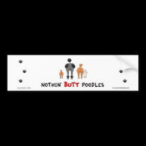 Nothin' Butt Poodles Bumper Sticker bumper stickers