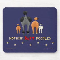 Nothin' Butt Poodles Mousepad