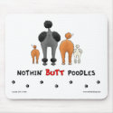 Nothin' Butt Poodles Mousepad by NothinButtDogs Nothin' Butt Poodles Mousepad