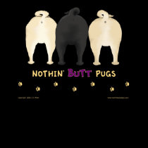 Nothin' Butt Pugs T-shirt
