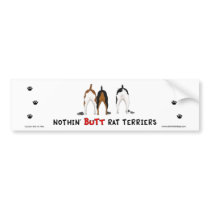Nothin' Butt Rat Terriers Bumper Sticker bumper stickers