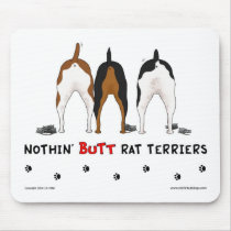 Nothin' Butt Rat Terriers Mousepad