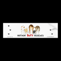 Nothin' Butt Rescues Bumper Sticker bumper stickers