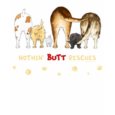 Nothin' Butt Rescues Dark Shirt by NothinButtDogs