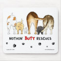 Nothin' Butt Rescues Mousepad by NothinButtDogs Nothin' Butt Rescues Mousepad