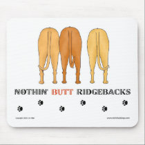 Nothin' Butt Ridgebacks Mousepad mousepads
