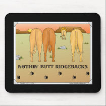 Nothin' Butt Ridgebacks Mousepad mousepads