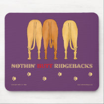 Nothin' Butt Ridgebacks Mousepad mousepads