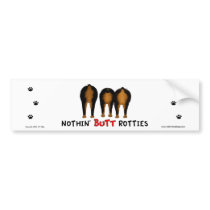 Nothin' Butt Rotties Bumper Sticker bumper stickers