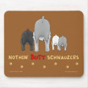 Nothin' Butt Schnauzers Mousepad by NothinButtDogs Nothin' Butt Schnauzers Mousepad