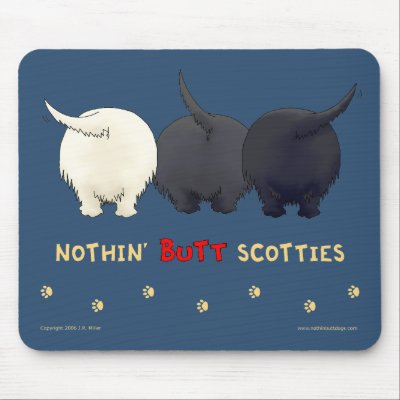 Nothin' Butt Scotties Mousepad by NothinButtDogs