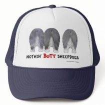 Nothin' Butt Sheepdogs Hat by NothinButtDogs Nothin' Butt Sheepdogs Hat