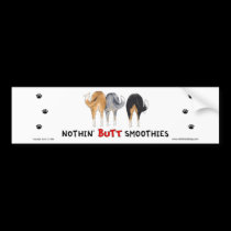 Nothin' Butt Smoothies Bumper Sticker bumper stickers